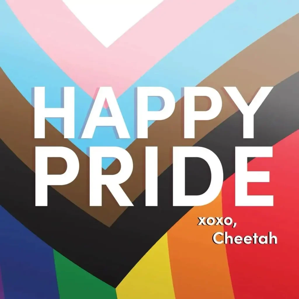 Happy #Pride, you stunning Cheetah babes! Stay fabulous and keep shining your light. Xoxo,Cheeta